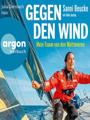 cover image of Gegen den Wind--Mein Traum von den Weltmeeren (Ungekürzte Lesung)